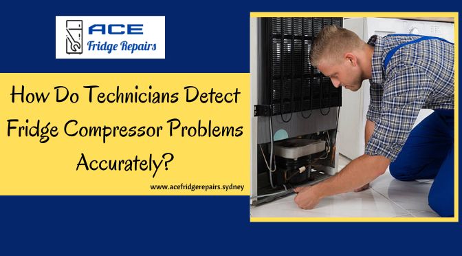 How Do Technicians Detect Fridge Compressor Problems Accurately?